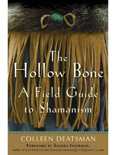 Shamanism Books The Hollow Bone: A Field Guide to Shamanism