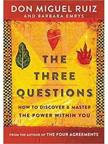 Shamanism Books The Three Questions: How to Discover and Master the Power Within You by Don Miguel Ruiz
