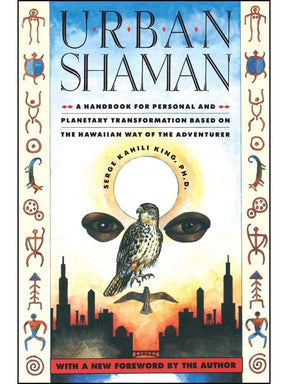 Shamanism Books Urban Shaman 2ND ed. by Serge Kahili King