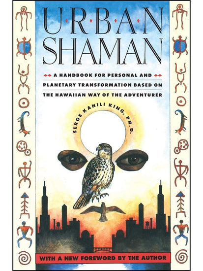 Shamanism Books Urban Shaman 2ND ed. by Serge Kahili King