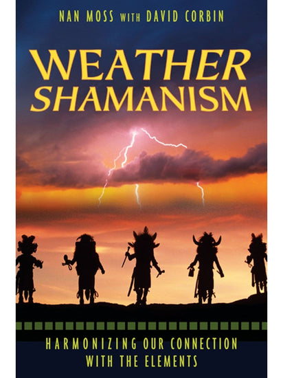 Shamanism Books Weather Shamanism: Harmonizing Our Connection with the Elements - Nan Moss