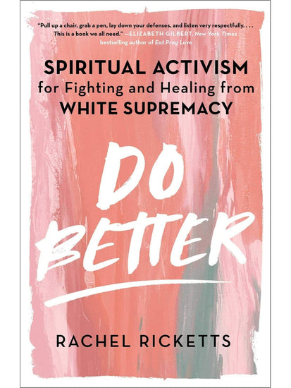 Spirituality Books Do Better: Spiritual Activism for Fighting and Healing from White Supremacy