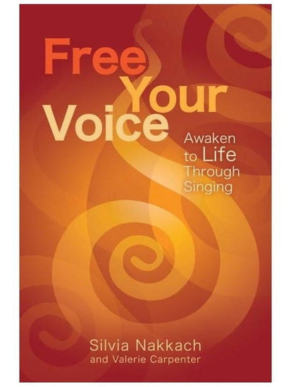 Spirituality Books Free Your Voice: Awaken to Life Through Singing by Silvia Nakkach