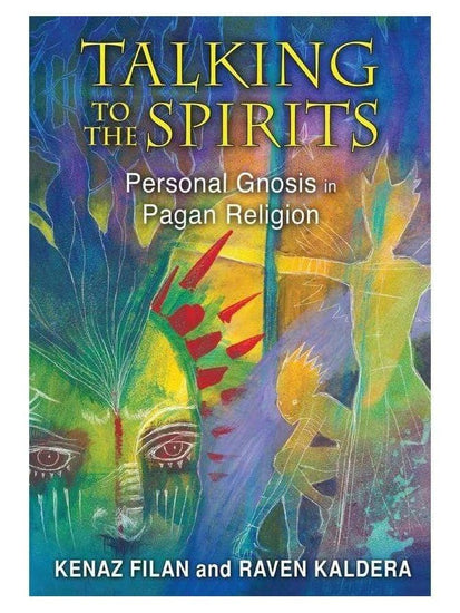 Spirituality Books Talking to the Spirits: Personal Gnosis in Pagan Religion (Original) by Kenaz Filan