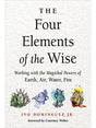 Spirituality Books The Four Elements of the Wise: Working with the Magickal Powers of Earth, Air, Water, Fire
