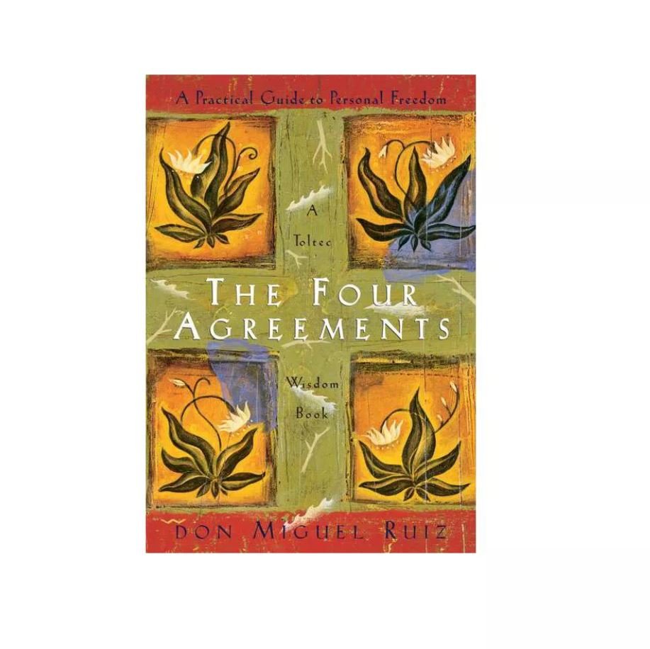 The Four Agreements: A Practical Guide to Personal Freedom