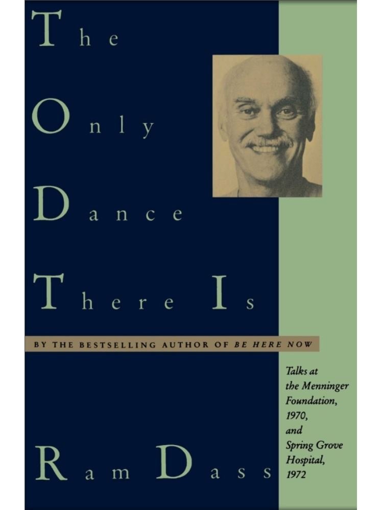 The Only Dance There Is - Ram Dass
