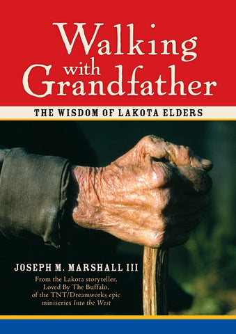 Walking with Grandfather: The Wisdom of Lakota Elders [With CD]